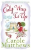 The Only Way is Up (Paperback) - Carole Matthews Photo