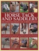 Horse Tack and Saddlery: The Complete Illustrated Guide to Riding Equipment - A Comprehensive Directory of Riding, Showing, Dressage, Jumping and Racing Tack, Shown in Over 400 Photographs. (Hardcover) -  Photo