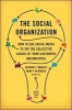 The Social Organization - How to Use Social Media to Tap the Collective Genius of Your Customers and Employees (Hardcover) - Anthony J Bradley Photo