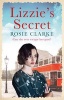 Lizzie's Secret - A Gritty Heart-Warming Saga (Hardcover) - Rosie Clarke Photo