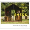 The Anatomy of Sheds - New Buildings from an Old Tradition (Hardcover) - Jane Field Lewis Photo