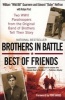 Brothers in Battle, Best of Friends - Two WWII Paratroopers from the Original Band of Brothers Tell Their Story (Paperback) - William Guarnere Photo