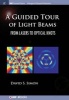 A Guided Tour of Light Beams - From Lasers to Optical Knots (Paperback) - David S Simon Photo