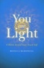 You are Light - 8 Words Reveal Your Truest Self (Paperback) - Monica McDowell Photo