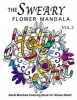 The Sweary Flower Mandala Vol.3 - Adult Mandala Coloring Books for Stress Relief (Paperback) - Sweary Adventure Photo