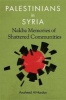 Palestinians in Syria - Nakba Memories of Shattered Communities (Hardcover) - Anaheed Al Hardan Photo