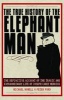 The True History of the Elephant Man - The Definitive Account of the Tragic and Extraordinary Life of Joseph Carey Merrick (Paperback) - Peter Ford Photo