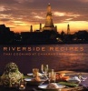 Riverside Recipes - Thai Cooking at Chakrabongse Villas (Paperback) - Worawat Thonglor Photo