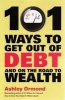 101 Ways to Get Out of Debt and on the Road to Wealth (Paperback) - Ashley Ormond Photo