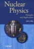 Nuclear Physics - Principles and Applications (Paperback) - JS Lilley Photo