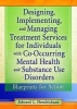 Designing, Implementing, and Managing Treatment Services for Individuals with Co-Occurring Mental Health and Substance Use Disorders - Blueprints for Action (Hardcover) - Edward L Hendrickson Photo