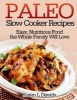 Paleo Slow Cooker Recipes - Easy, Nutritious Food the Whole Family Will Love (Paperback) - Karen L Davids Photo