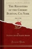 The Registers of the Cherry Burton, Co; York, Vol. 15 - 1561-1740 (Classic Reprint) (Paperback) - Yorkshire Parish Register Society Photo