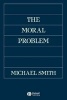 The Moral Problem (Paperback) - Michael Smith Photo