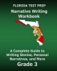 Florida Test Prep Narrative Writing Workbook - A Complete Guide to Writing Stories, Personal Narratives, and More Grade 3 (Paperback) - Test Master Press Florida Photo