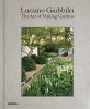 : The Art of Making Gardens (Hardcover) - Luciano Giubbilei Photo