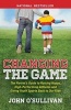 Changing the Game - The Parent's Guide to Raising Happy, High Performing Athletes, and Giving Youth Sports Back to Our Kids (Paperback) - John OSullivan Photo