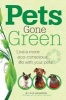 Pets Gone Green - Live a More Eco-Conscious Life with Your Pets (Paperback) - Eve Adamson Photo