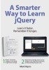 A Smarter Way to Learn Jquery - Learn It Faster. Remember It Longer. (Paperback) - Mark Myers Photo