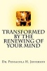 Transformed by the Renewing of Your Mind (Paperback) - Dr Pensacola Helene Jefferson Photo