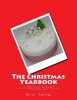 The Christmas Yearbook - A Commemorative Record Book and Christmas Things 'to Do' This Year Rolled Into One! (Paperback) - Katie Topping Photo