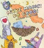 Make Magic! Do Good! (Hardcover) - Dallas Clayton Photo