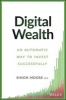 Digital Wealth - An Automatic Way to Invest Successfully (Hardcover) - Simon Moore Photo