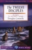 The Twelve Disciples (Staple bound, New edition) - Douglas Connelly Photo