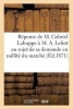 Reponse de M. Gabriel Lahuppe A M. A. Lefort Au Sujet de Sa Demande En Nullite Du Marche (Ed.1871) - de GRE a GRE Du 31 Aout 1869... (French, Paperback) - Sans Auteur Photo