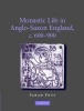 Monastic Life in Anglo-Saxon England, c. 600-900 (Hardcover) - Sarah Foot Photo