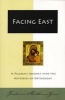 Facing East - A Pilgrim's Journey into the Mysteries of Orthodoxy (Paperback, New edition) - Frederica Mathewes Green Photo