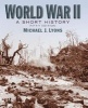 World War II - A Short History (Paperback, 5th Revised edition) - Michael J Lyons Photo