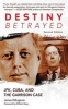 Destiny Betrayed - JFK, Cuba, and the Garrison Case (Paperback, 2nd) - James DiEugenio Photo