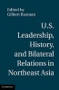 U.S. Leadership, History, and Bilateral Relations in Northeast Asia (Hardcover) - Gilbert Rozman Photo