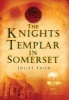 The Knights Templar in Somerset (Paperback) - Juliet Faith Photo