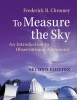 To Measure the Sky - An Introduction to Observational Astronomy (Paperback, 2nd Revised edition) - Frederick R Chromey Photo