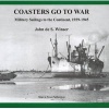 Coasters Go to War - Military Sailings to the Continent, 1939-1945 (Hardcover) - John De S Winser Photo