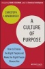 A Culture of Purpose - How to Choose the Right People and Make the Right People Choose You (Hardcover) - Christoph Lueneburger Photo