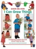 Show Me How: I Can Grow Things - Gardening Projects for Kids Shown Step by Step (Hardcover) - Sally Walton Photo