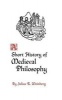 A Short History of Medieval Philosophy (Paperback) - Julius R Weinberg Photo