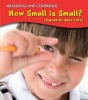 How Small is Small? - Comparing Body Parts (Paperback) - Vic Parker Photo