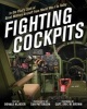 Fighting Cockpits - In the Pilot's Seat of Great Military Aircraft from World War I to Today (Hardcover) - Donald Nijboer Photo