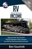 RV Real Estate Income - Discover How You Can Live the RV Lifestyle of Your Dreams with Virtual Real Estate Related Activities (Paperback) - Ben Souchek Photo