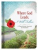 Where God Leads, I Will Follow Journal - A Devotional Journal for Women (Hardcover) - Jessie Fioritto Photo