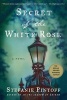 Secret of the White Rose (Paperback) - Stefanie Pintoff Photo