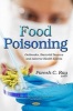 Food Poisoning - Outbreaks, Bacterial Sources and Adverse Health Effects (Hardcover) - Paresh C Ray Photo