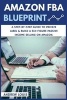 Amazon Fba - Amazon Fba Blueprint: A Step-By-Step Guide to Private Label & Build a Six-Figure Passive Income Selling on Amazon (Paperback) - Andrew Louis Photo