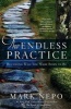 The Endless Practice - Becoming Who You Were Born to Be (Paperback) - Mark Nepo Photo