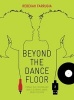 Beyond the Dance Floor - Female DJs, Technology and Electronic Dance Music Culture (Paperback) - Rebekah Farrugia Photo