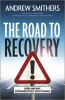 The Road to Recovery - How and Why Economic Policy Must Change (Hardcover) - Andrew Smithers Photo